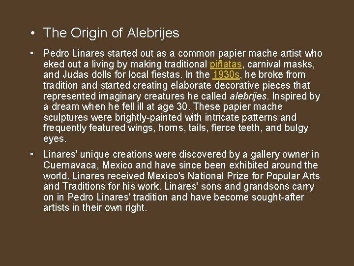  • The Origin of Alebrijes • Pedro Linares started out as a common