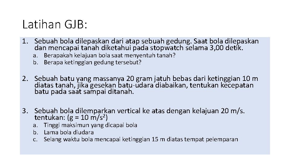Latihan GJB: 1. Sebuah bola dilepaskan dari atap sebuah gedung. Saat bola dilepaskan dan