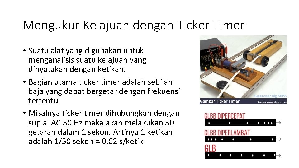 Mengukur Kelajuan dengan Ticker Timer • Suatu alat yang digunakan untuk menganalisis suatu kelajuan