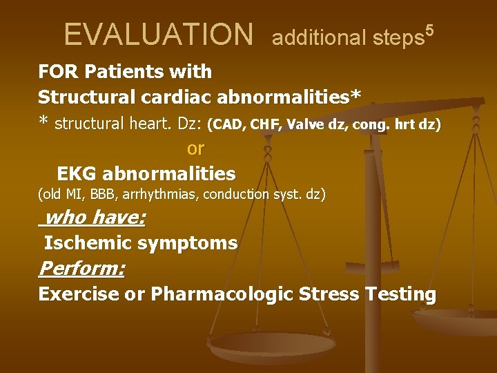 EVALUATION additional steps 5 FOR Patients with Structural cardiac abnormalities* * structural heart. Dz: