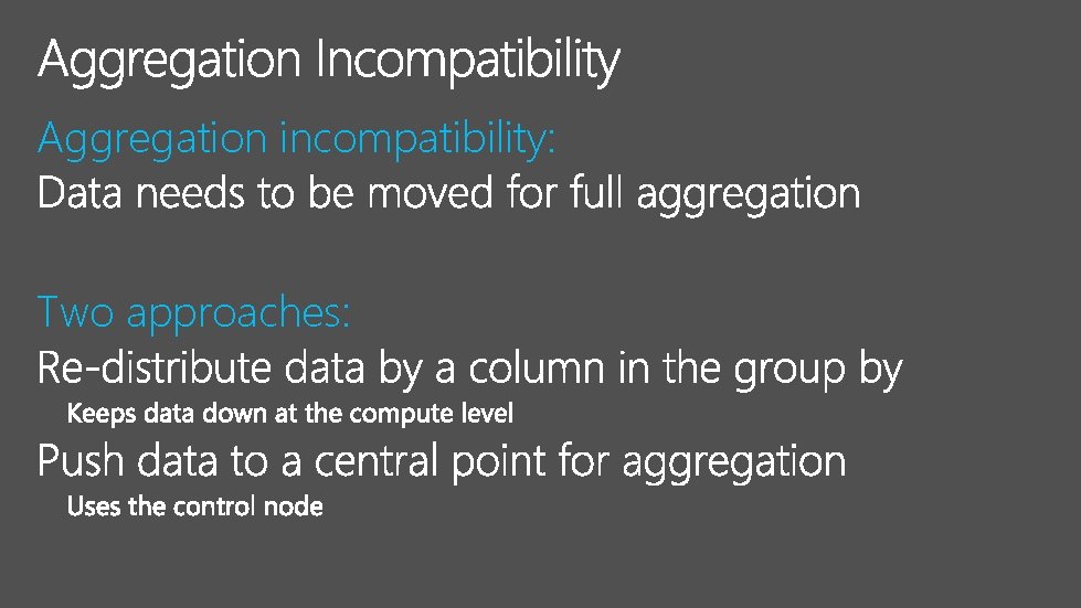Aggregation incompatibility: Two approaches: 