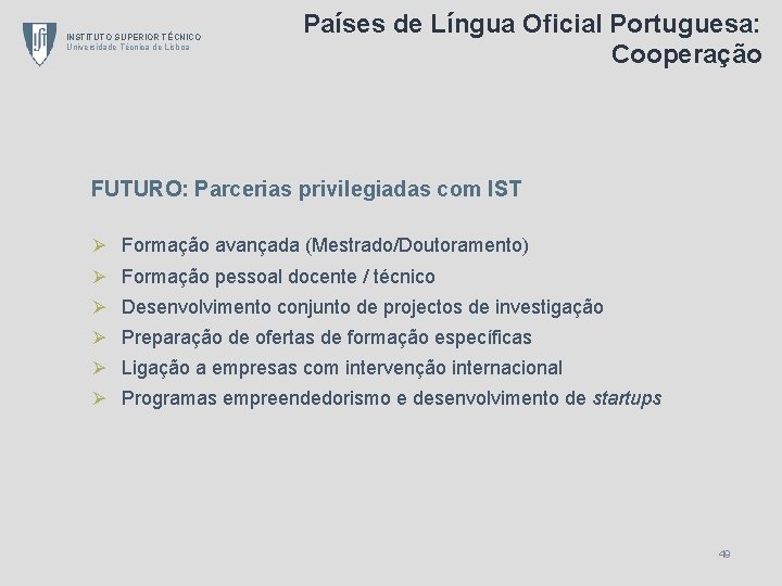 INSTITUTO SUPERIOR TÉCNICO Universidade Técnica de Lisboa Países de Língua Oficial Portuguesa: Cooperação FUTURO: