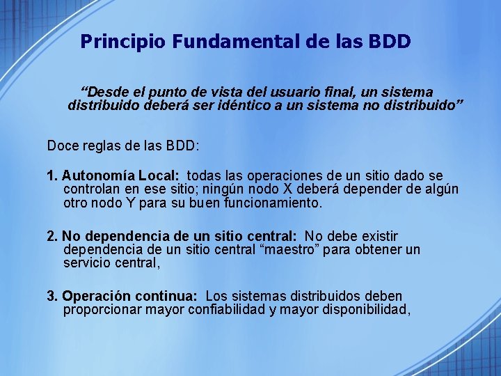 Principio Fundamental de las BDD “Desde el punto de vista del usuario final, un