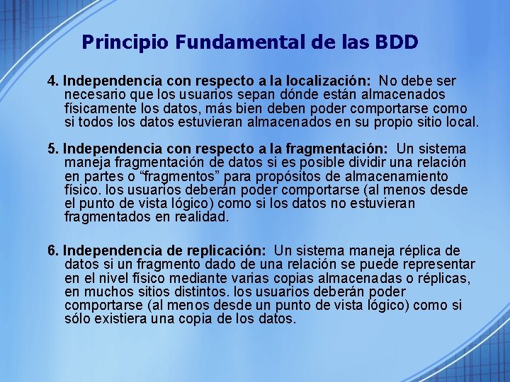 Principio Fundamental de las BDD 4. Independencia con respecto a la localización: No debe