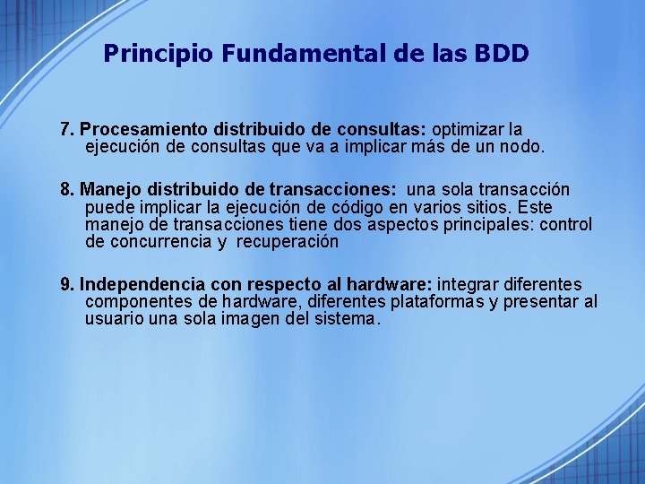 Principio Fundamental de las BDD 7. Procesamiento distribuido de consultas: optimizar la ejecución de