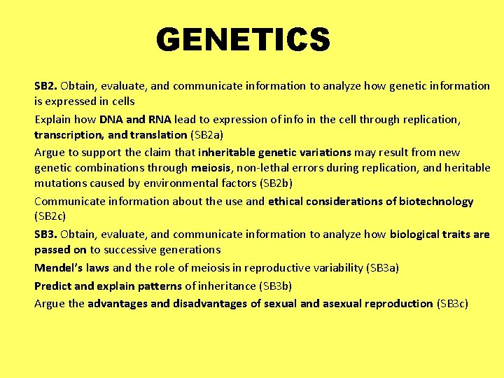 GENETICS SB 2. Obtain, evaluate, and communicate information to analyze how genetic information is
