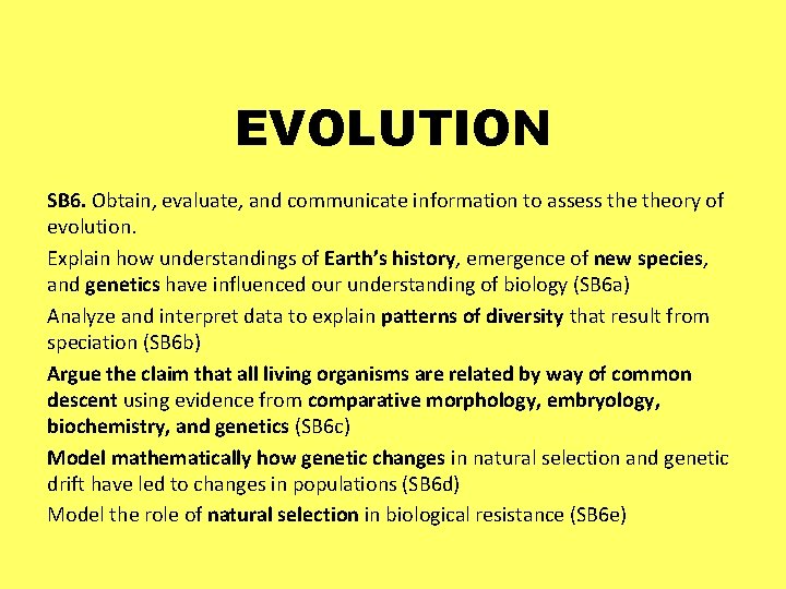 EVOLUTION SB 6. Obtain, evaluate, and communicate information to assess theory of evolution. Explain