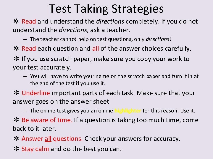 Test Taking Strategies ✽ Read and understand the directions completely. If you do not