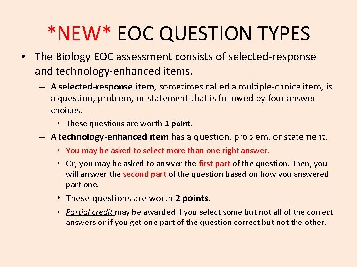 *NEW* EOC QUESTION TYPES • The Biology EOC assessment consists of selected-response and technology-enhanced