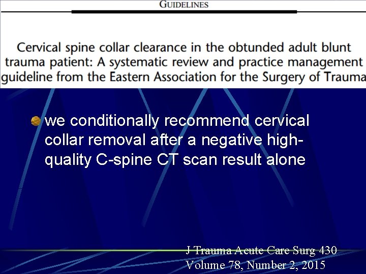 we conditionally recommend cervical collar removal after a negative highquality C-spine CT scan result