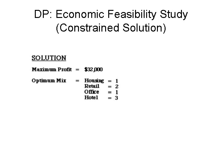 DP: Economic Feasibility Study (Constrained Solution) DP: Economic Feasibility Study (Constrained Solution)