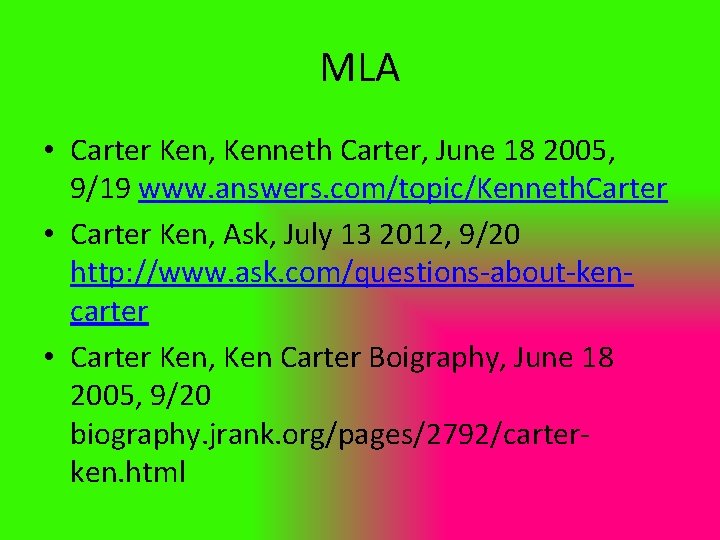 MLA • Carter Ken, Kenneth Carter, June 18 2005, 9/19 www. answers. com/topic/Kenneth. Carter