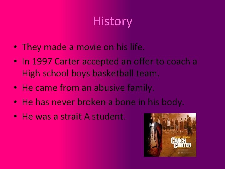 History • They made a movie on his life. • In 1997 Carter accepted