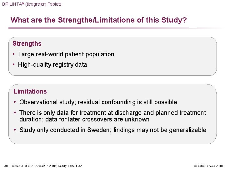 BRILINTA® (ticagrelor) Tablets What are the Strengths/Limitations of this Study? Strengths • Large real-world