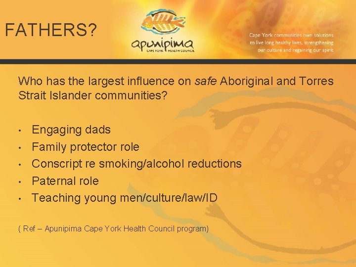 FATHERS? Who has the largest influence on safe Aboriginal and Torres Strait Islander communities?