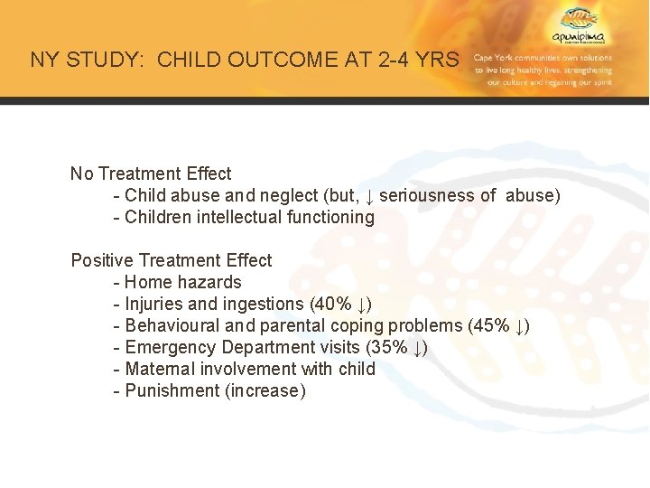 NY STUDY: CHILD OUTCOME AT 2 -4 YRS No Treatment Effect - Child abuse