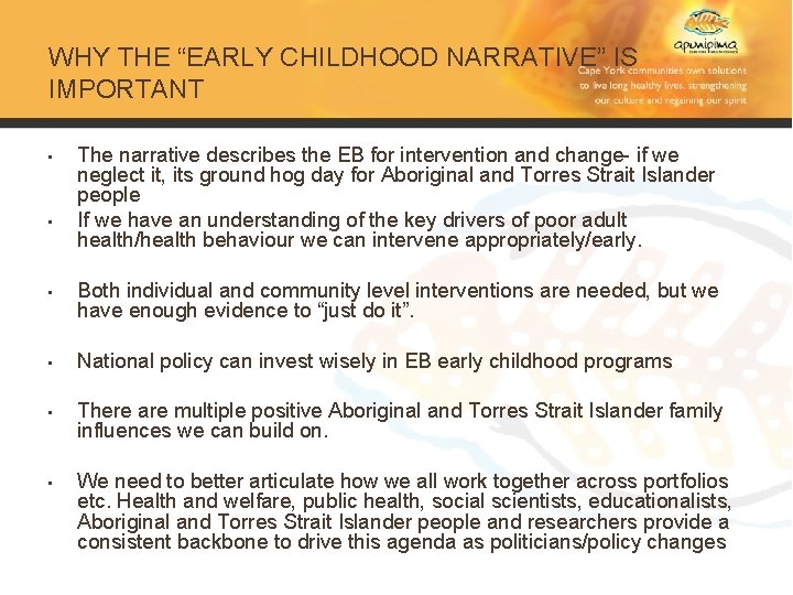 WHY THE “EARLY CHILDHOOD NARRATIVE” IS IMPORTANT • • The narrative describes the EB