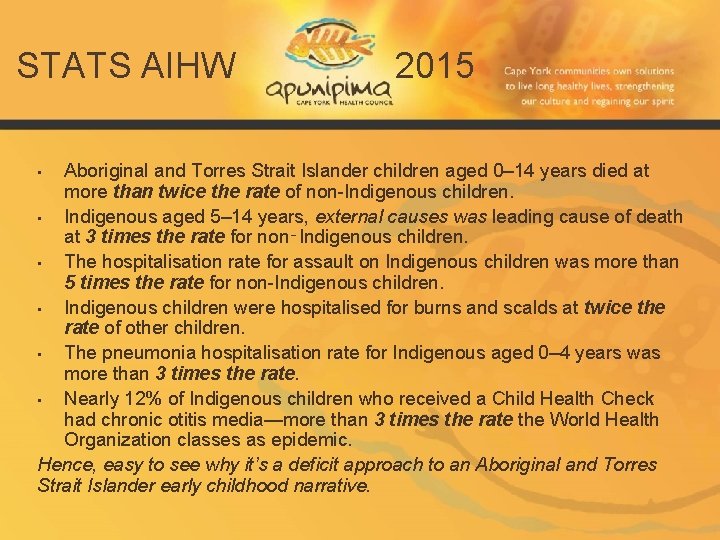 STATS AIHW 2015 Aboriginal and Torres Strait Islander children aged 0– 14 years died