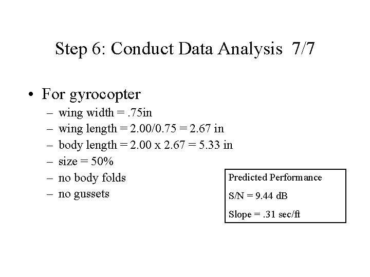Step 6: Conduct Data Analysis 7/7 • For gyrocopter – – – wing width