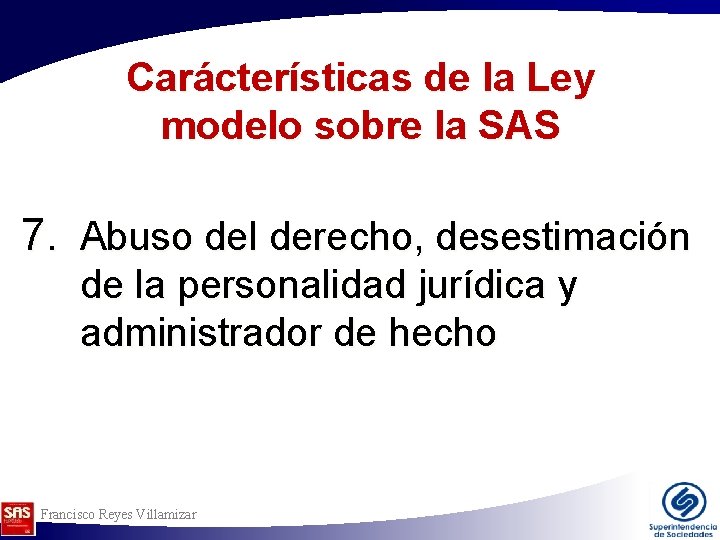 Carácterísticas de la Ley modelo sobre la SAS 7. Abuso del derecho, desestimación de Carácterísticas de la Ley modelo sobre la SAS 7. Abuso del derecho, desestimación de