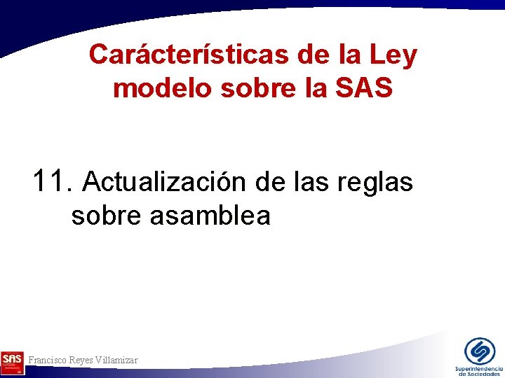 Carácterísticas de la Ley modelo sobre la SAS 11. Actualización de las reglas sobre Carácterísticas de la Ley modelo sobre la SAS 11. Actualización de las reglas sobre