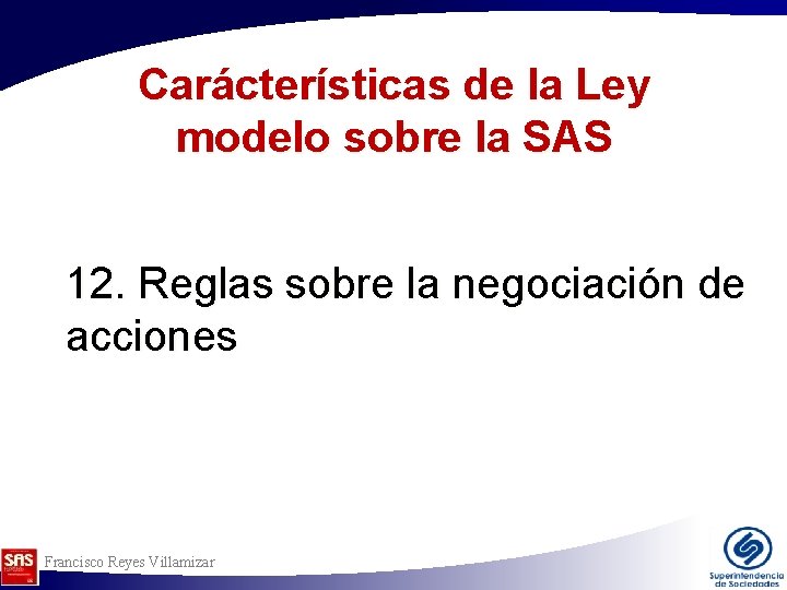 Carácterísticas de la Ley modelo sobre la SAS 12. Reglas sobre la negociación de Carácterísticas de la Ley modelo sobre la SAS 12. Reglas sobre la negociación de