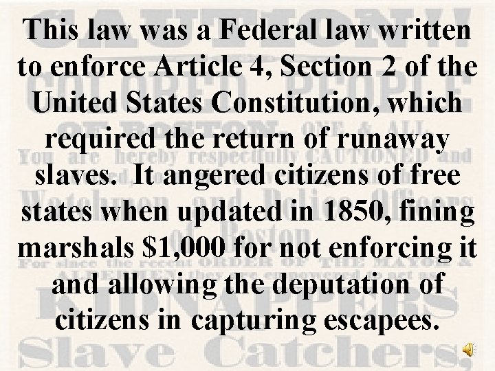 This law was a Federal law written to enforce Article 4, Section 2 of