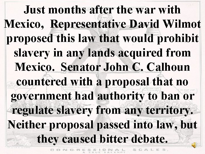 Just months after the war with Mexico, Representative David Wilmot proposed this law that