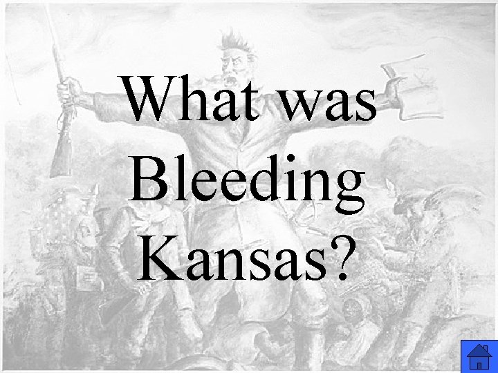 What was Bleeding Kansas? 