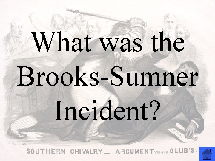 What was the Brooks-Sumner Incident? 