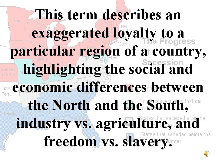 This term describes an exaggerated loyalty to a particular region of a country, highlighting