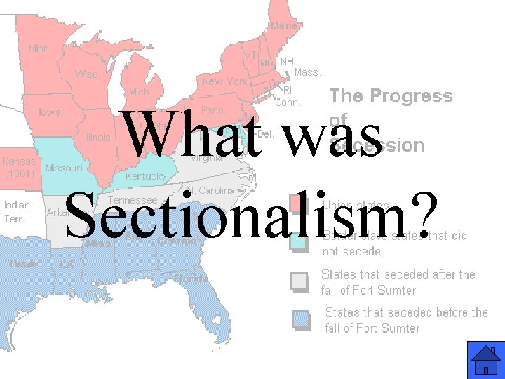 What was Sectionalism? 