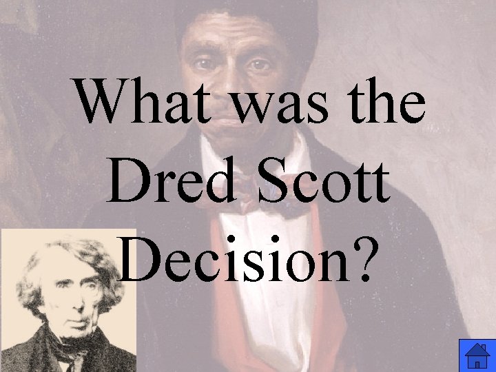 What was the Dred Scott Decision? 