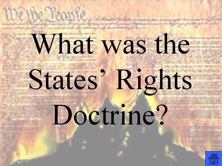 What was the States’ Rights Doctrine? 