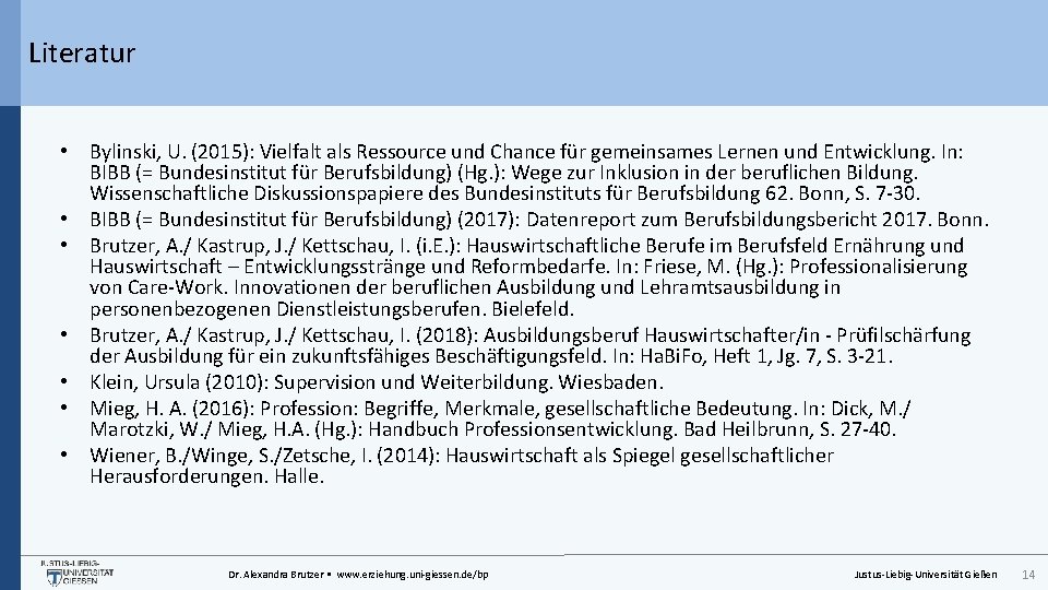 Literatur • Bylinski, U. (2015): Vielfalt als Ressource und Chance für gemeinsames Lernen und