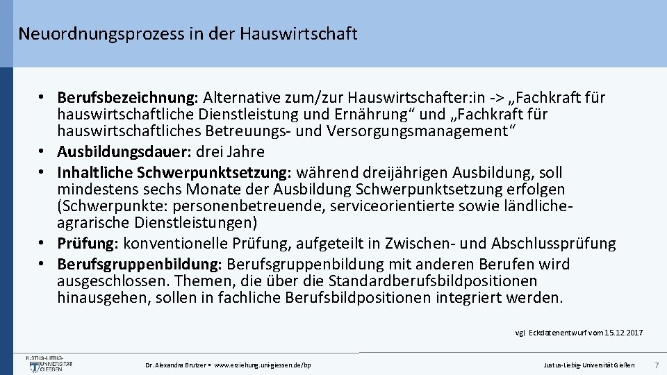 Neuordnungsprozess in der Hauswirtschaft • Berufsbezeichnung: Alternative zum/zur Hauswirtschafter: in -> „Fachkraft für hauswirtschaftliche