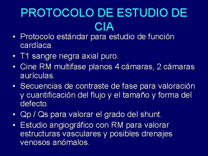 PROTOCOLO DE ESTUDIO DE CIA • Protocolo estándar para estudio de función cardíaca. •