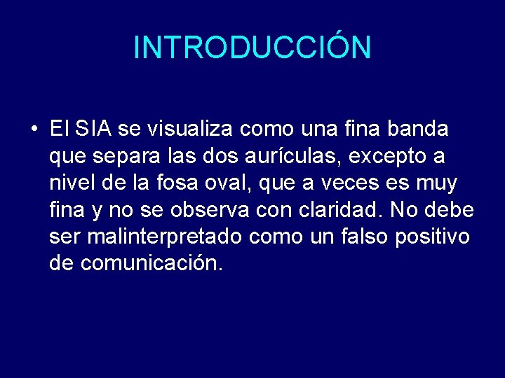 INTRODUCCIÓN • El SIA se visualiza como una fina banda que separa las dos