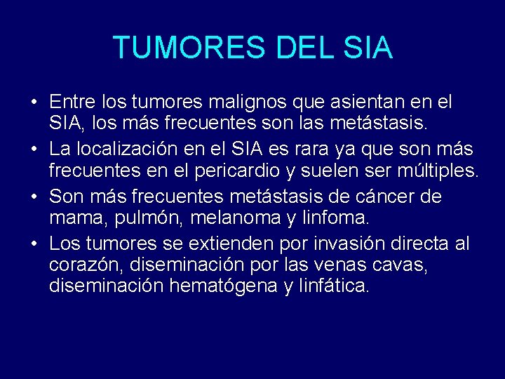 TUMORES DEL SIA • Entre los tumores malignos que asientan en el SIA, los