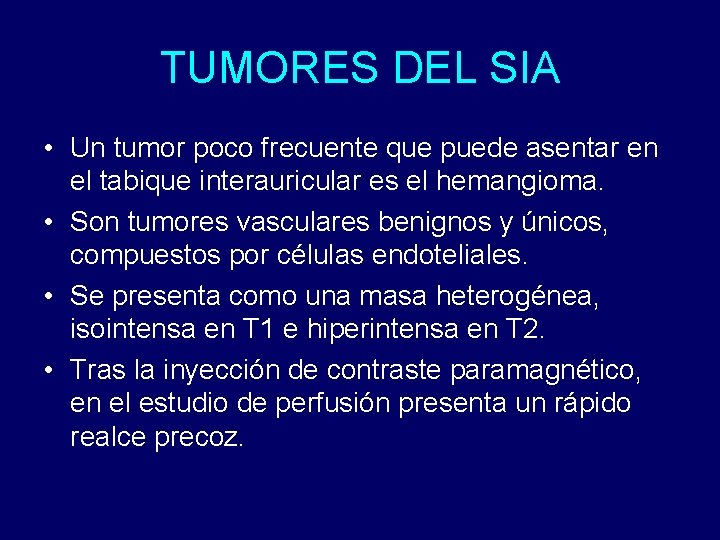 TUMORES DEL SIA • Un tumor poco frecuente que puede asentar en el tabique