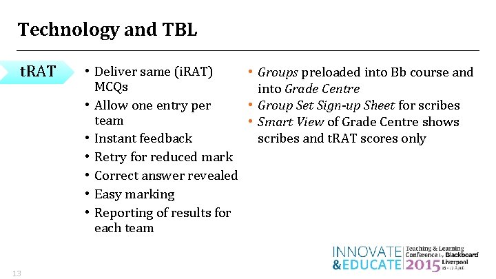 Technology and TBL t. RAT 13 • Deliver same (i. RAT) • Groups preloaded Technology and TBL t. RAT 13 • Deliver same (i. RAT) • Groups preloaded