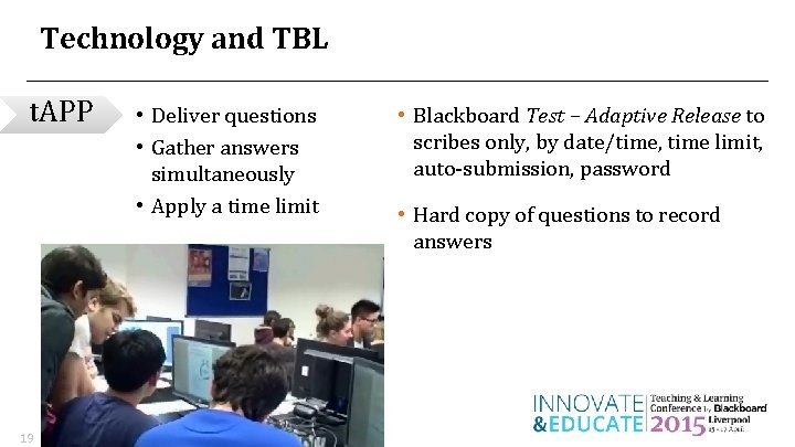Technology and TBL t. APP 19 • Deliver questions • Gather answers simultaneously • Technology and TBL t. APP 19 • Deliver questions • Gather answers simultaneously •