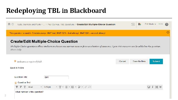 Redeploying TBL in Blackboard • Make a template course including generic versions of all Redeploying TBL in Blackboard • Make a template course including generic versions of all