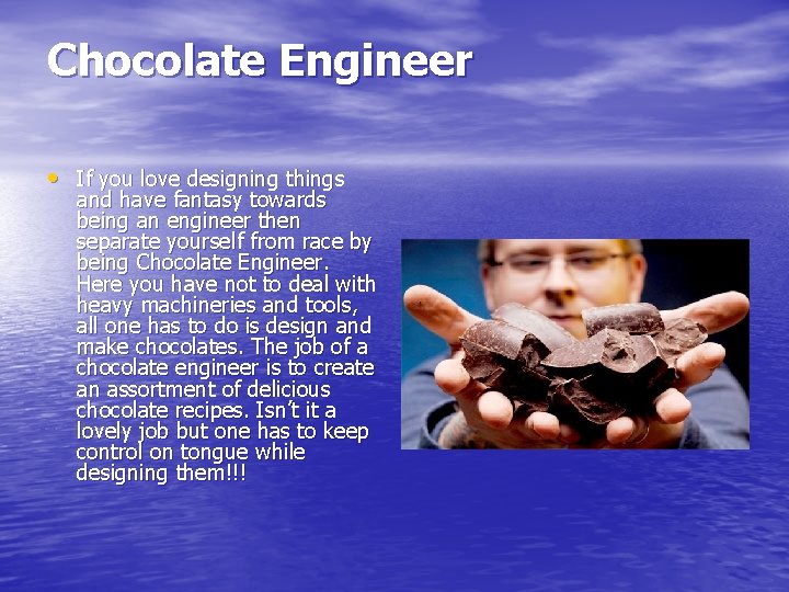 Chocolate Engineer • If you love designing things and have fantasy towards being an