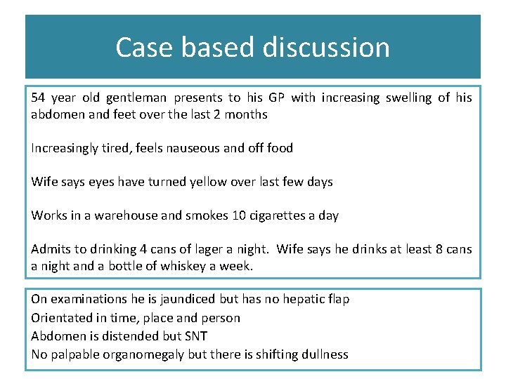 Case based discussion 54 year old gentleman presents to his GP with increasing swelling