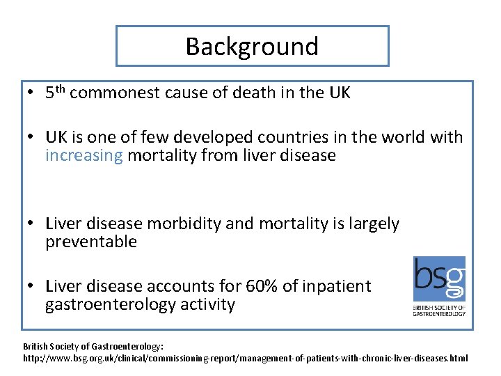 Background • 5 th commonest cause of death in the UK • UK is