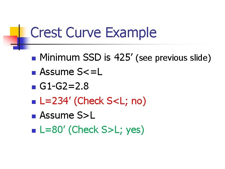 Crest Curve Example n n n Minimum SSD is 425’ (see previous slide) Assume