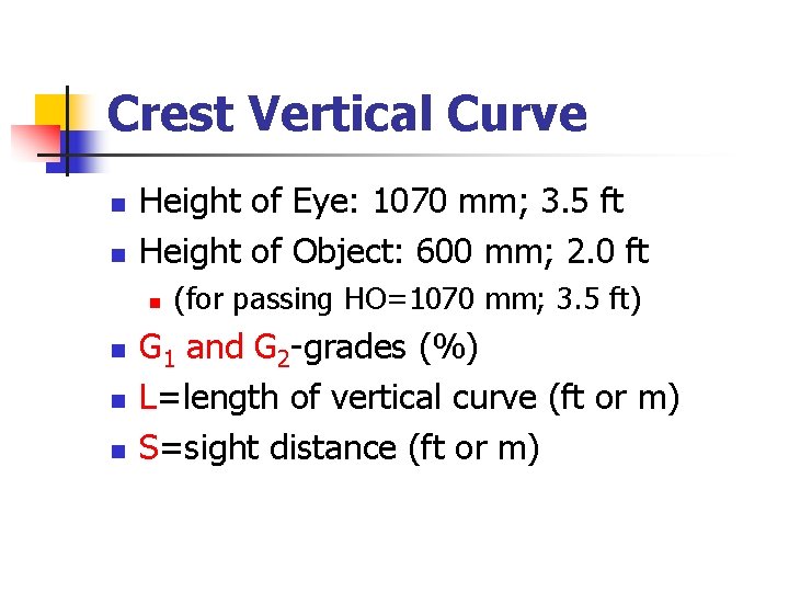 Crest Vertical Curve n n Height of Eye: 1070 mm; 3. 5 ft Height