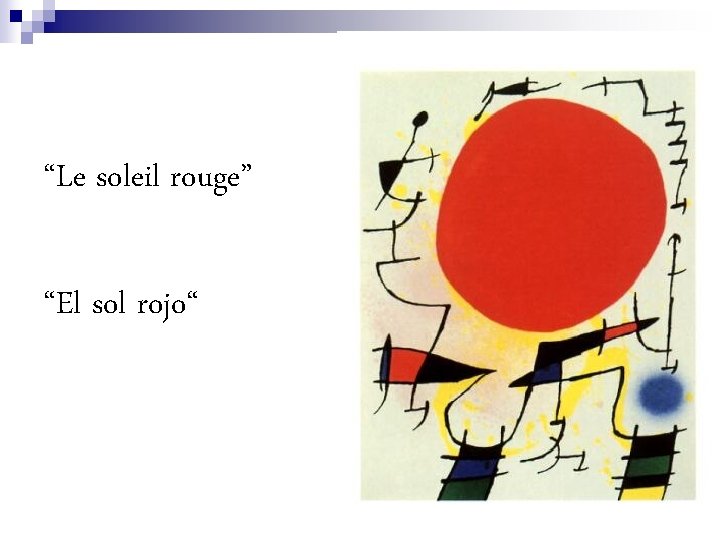 “Le soleil rouge” “El sol rojo“ 