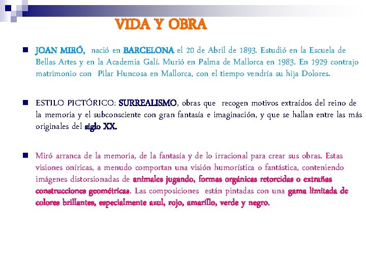 VIDA Y OBRA n JOAN MIRÓ, nació en BARCELONA el 20 de Abril de